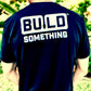 CordBrick's BUILD Something shirt for men - back